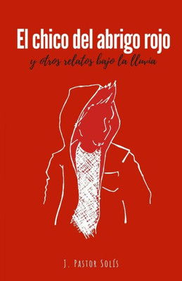 El chico del abrigo rojo: y otros relatos bajo la lluvia (Spanish Edition)