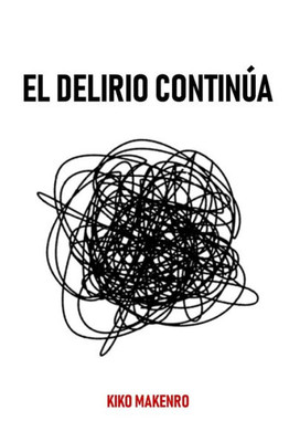 EL DELIRIO CONTINÚA (Spanish Edition)