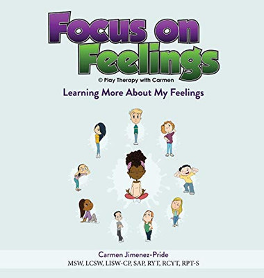 Focus on Feelings(R): Learning More About My Feelings - Hardcover