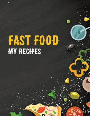 Fast Food: My Recipes