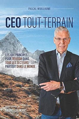 CEO TOUT-TERRAIN: Les 4x4 principes pour réussir dans tous les secteurs partout dans le monde (French Edition)