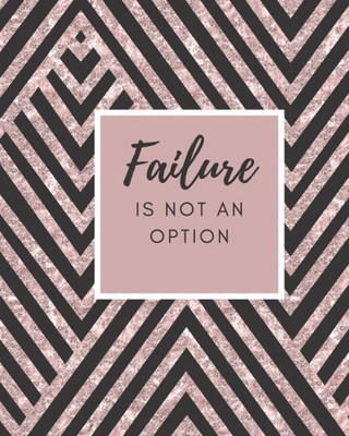 Failure Is Not An Option: Inspirational Note Taking System Book For Students