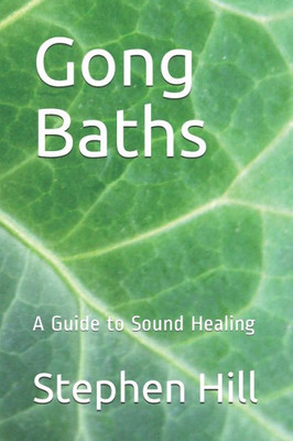 Gong Baths: A Guide to Sound Healing