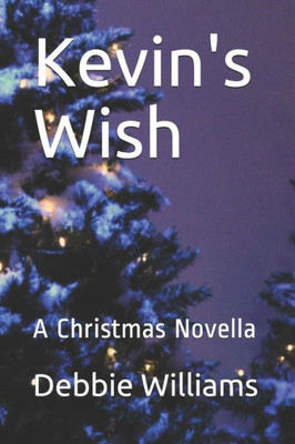 Kevin's Wish: A Christmas Novella