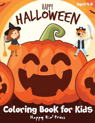 Happy Halloween Coloring Book: Halloween Coloring Books for Kids | Halloween Designs Including Witches, Ghosts, Pumpkins, Haunted Houses, and More | ... 2-4, 4-8 (halloween kids, halloween tree)