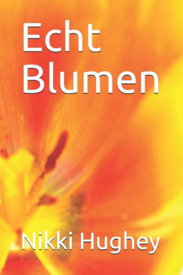 Echt Blumen (German Edition)