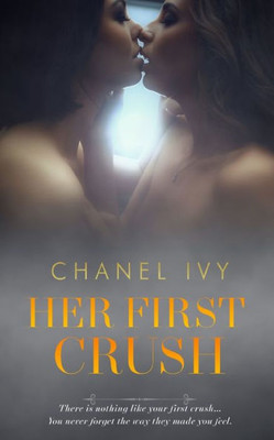 Her First Crush: A Lesbian Romance Saga