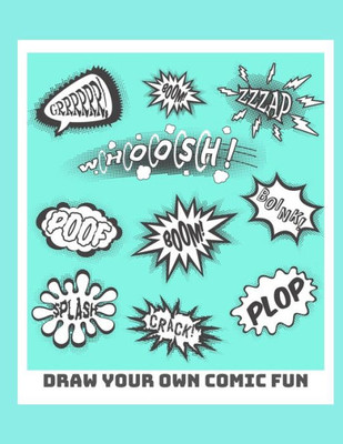 Draw Your Own Comic Fun: Create Your Own Comic Book Strip, Variety of 4 different Templates For Comic Book Creation