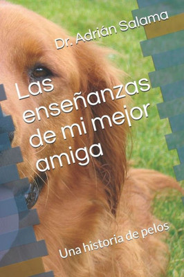 Las enseñanzas de mi mejor amiga: Una historia de pelos (Spanish Edition)