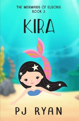 Kira: A funny chapter book for kids ages 9-12 (The Mermaids of Eldoris)