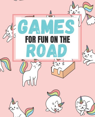 Games For Fun on the Road: Games, Coloring and Doodle Pages