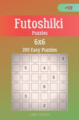 Futoshiki Puzzles - 200 Easy Puzzles 6x6 vol.17