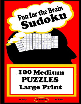 Fun for the Brain Sudoku 100 Medium PUZZLES Large Print (Fun for the Brain Sudoku Series)