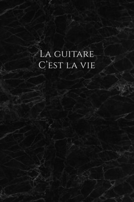 La guitare c'est la vie: Carnet de note « Mon petit carnet » | 110 pages vierges | format 6x9 po | 15,24 cm x 22,86 cm | Made In France (French Edition)