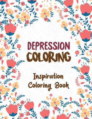 Depression Coloring: Inspiration Coloring Book, Release Your Anger, Stress Relief Curse Words, Adult Coloring and Stress Relief book, Christmas Gift idea.