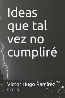 Ideas que tal vez no cumpliré (Spanish Edition)