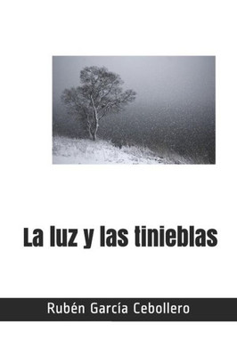 La luz y las tinieblas (Spanish Edition)