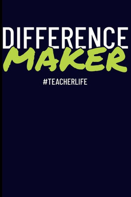 Difference Maker #TeacherLife
