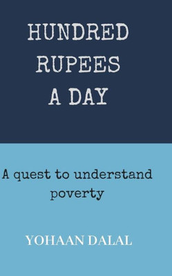 Hundred Rupees A Day: A Quest To Understand Poverty