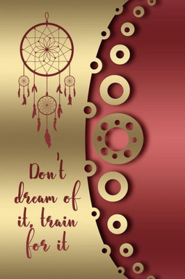 Don't dream of it, train for it: A Dream Diary for your Dreams