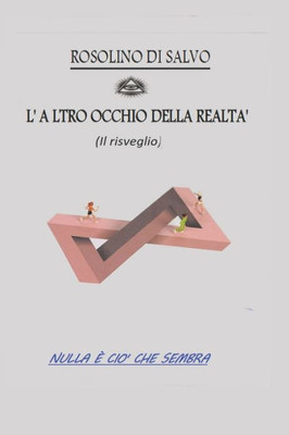 L'ALTRO OCCHIO DELLA REALTA': (il risveglio) (Italian Edition)