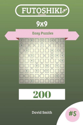 Futoshiki Puzzles - 200 Easy Puzzles 9x9 vol.5