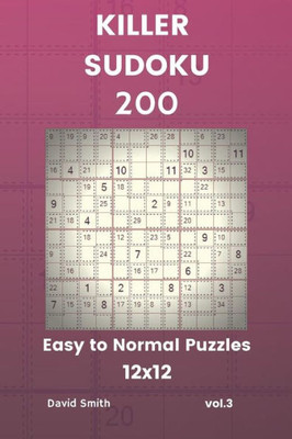 Killer Sudoku - 200 Easy to Normal Puzzles 12x12 vol.3