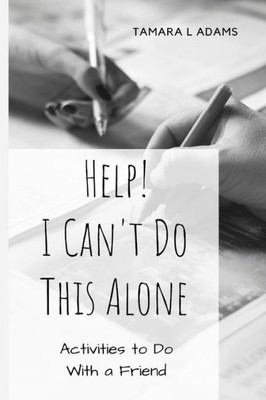 Help! I can't do this alone: Activities to Do With a Friend