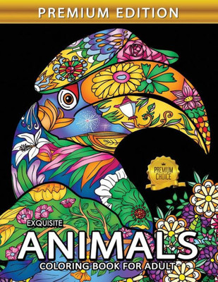 Exquisite Animals: Adults Coloring Book Stress Relieving Unique Design