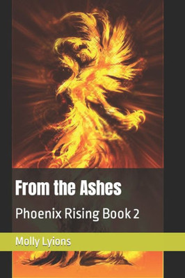 From the Ashes: Phoenix Rising Book 2 (Phoenix Rising Series)
