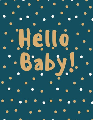 Hello Baby: Baby Keepsake Book (Baby 5 Year Memory Book)
