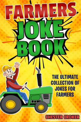 Jokes For Farmers: Funny Farming Jokes, Puns and Stories