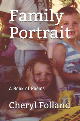 Family Portrait: A Book of Poems