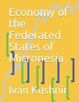 Economy of the Federated States of Micronesia (Economy in Countries)