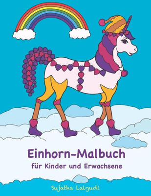Einhorn-Malbuch für Kinder und Erwachsene: Einhorn-Malvorlagen zum Ausmalen, Einhorn Geschenk, Einhörner Mädchen (German Edition)