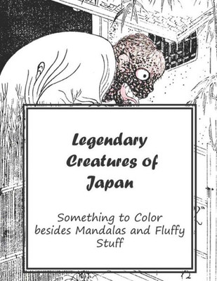 Legendary Creatures of Japan: Something to Color Besides Mandala's and Fluffy Stuff