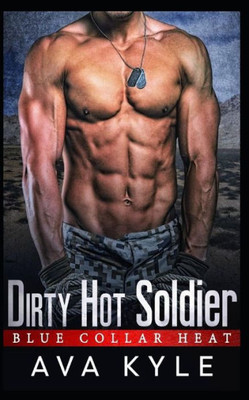 Dirty Hot Soldier (Blue Collar Heat)