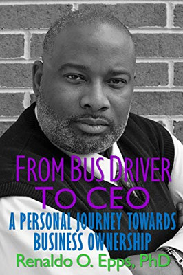 From Bus Driver to CEO: A Personal Journey Towards Business Ownership