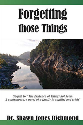 Forgetting those Things: Sequel to "The Evidence of Things Not Seen"