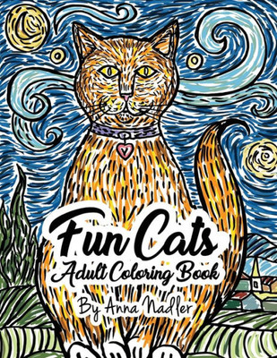 Fun Cats Adult Coloring Book: 24 unique and fun cat illustrations for you to color! (Dogs and Cats Coloring Books)
