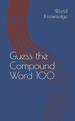 Guess the Compound Word 100