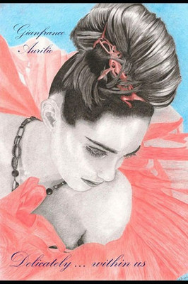 Delicately ... within us