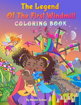 Legend Of The First Windmill: Coloring Book (The Magical Forest)