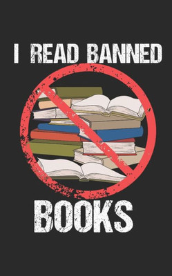 I Read Banned Books: Notebook, 120 pages, 5x8", quad paper