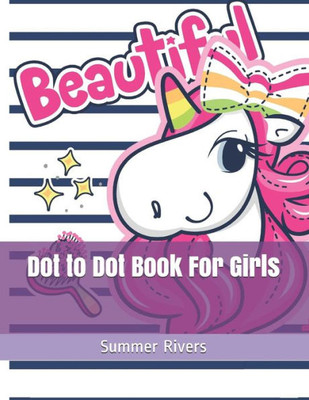 Dot to Dot Book For Girls (Cute Girls Unicorn, Connect The Dots Kids Coloring Books Ages 4-8, 9-12)