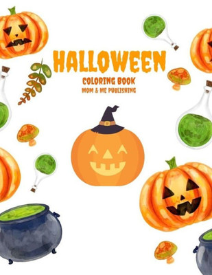 Halloween Coloring Book: Coloring pages for children,boys,girls,toddlers,preschool,kindergarten ages 2-5 (Color Me)