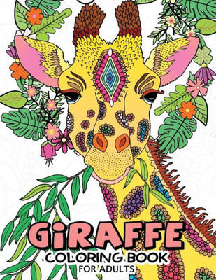 Giraffe Coloring Books for Adults: Fun and Beautiful Pages for Stress Relieving Unique Design