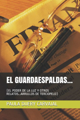 EL GUARDAESPALDAS...: (EL PODER DE LA LUZ Y OTROS RELATOS...ARRULLOS DE TERCIOPELO) (Spanish Edition)
