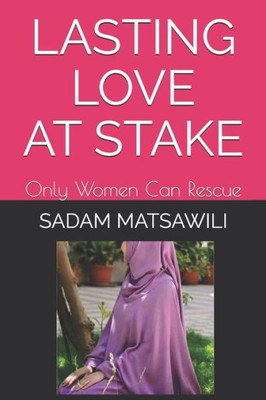 Lasting Love at Stake: Only Women Can Rescue