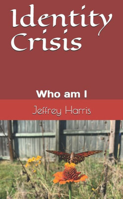 Identity Crisis: Who am I